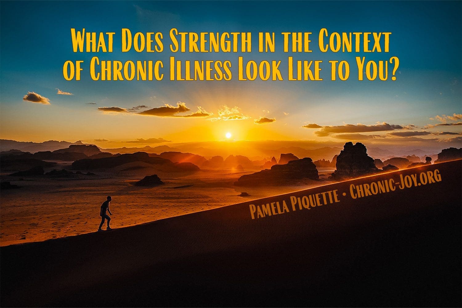 "What does strength in the context of chronic illness look like to you?" Pamela Piquette