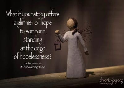 "What if your story offers a glimmer of hope to someone standing on the edge of hopelessness?" Cindee Snider Re