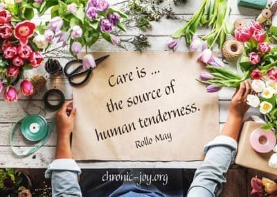 "Care is ... the source of human tenderness." Rollo May