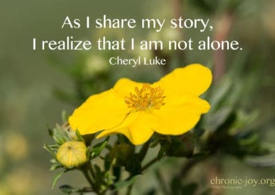 "As I share my story, I realize that I am not alone." Cheryl Luke