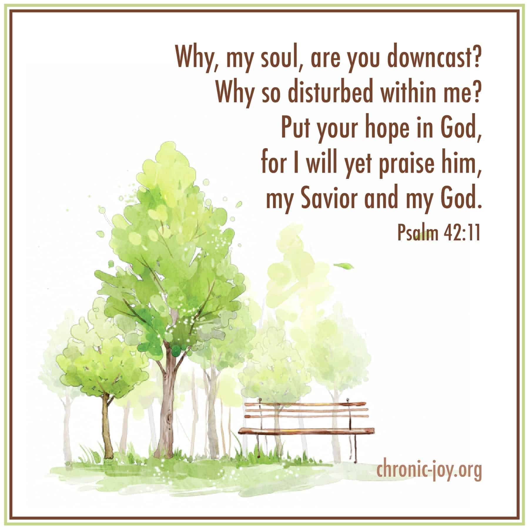 Why, my soul, are you downcast?