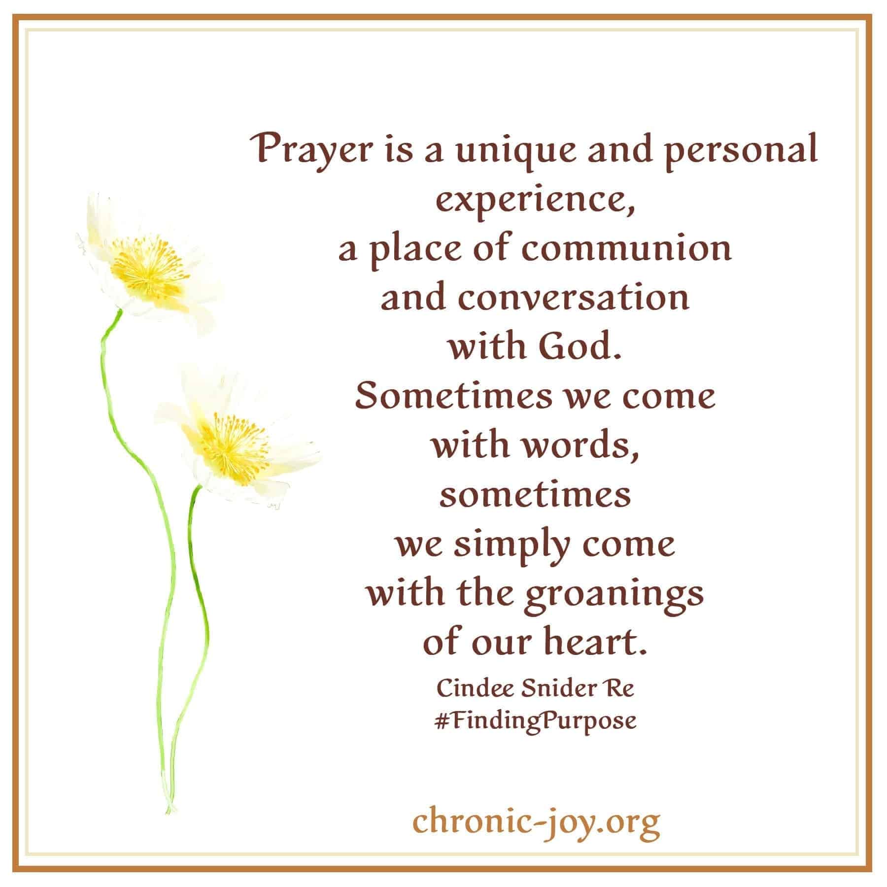 Prayer is a unique and personal experience...