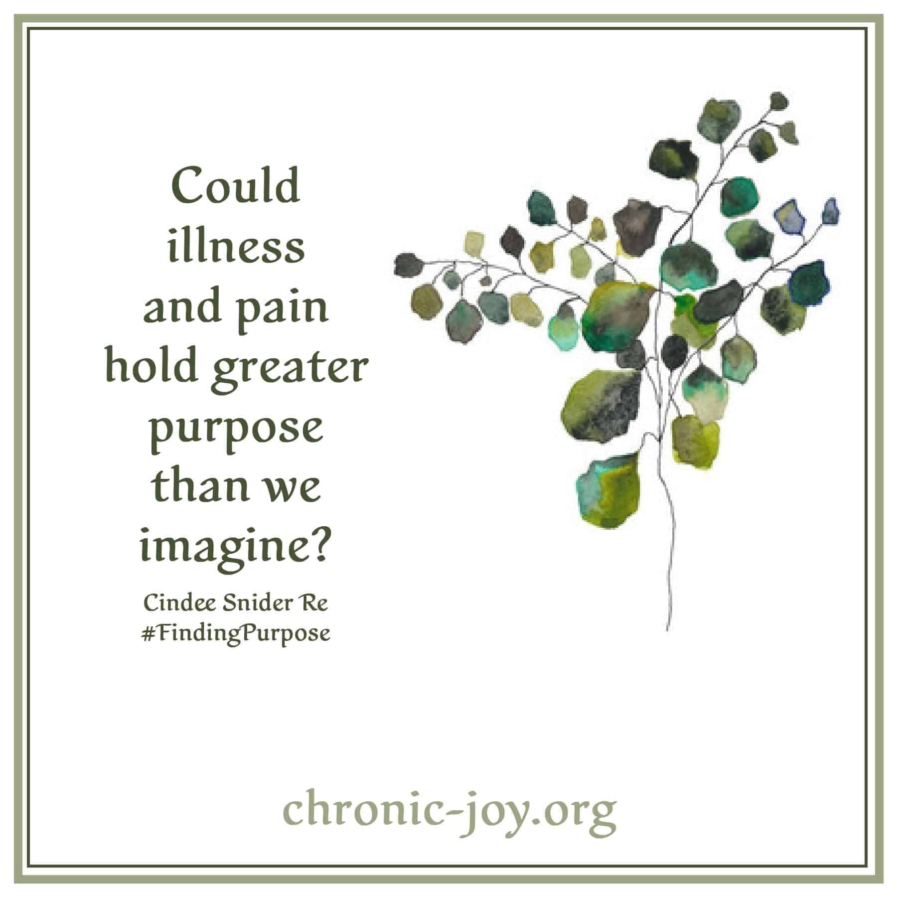 Could illness and pain hold greater purpose than we we imagine?