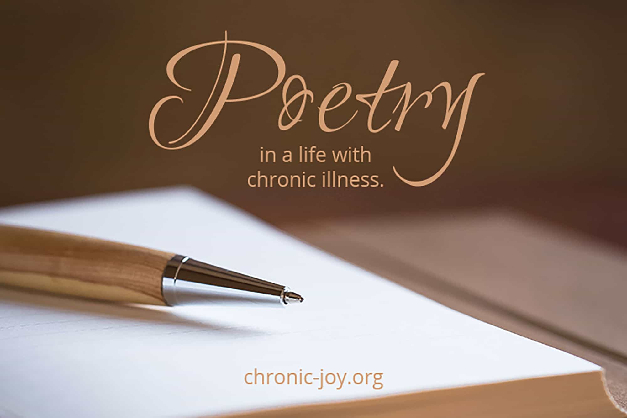 Poetry in a life with chronic illness.