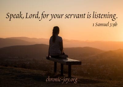 Speak, Lord, for your servant is listening. (1 Samuel 3:9b)