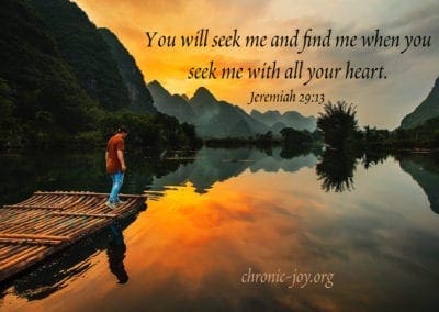 You will seek me and find me when you seek me with all your heart.