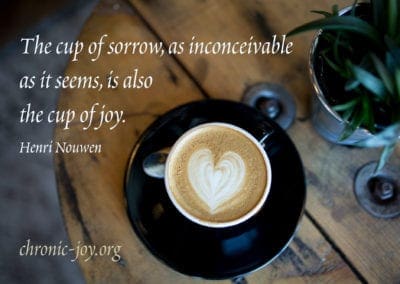 The cup of sorrow, as inconceivable as it seems is also the cup of joy.