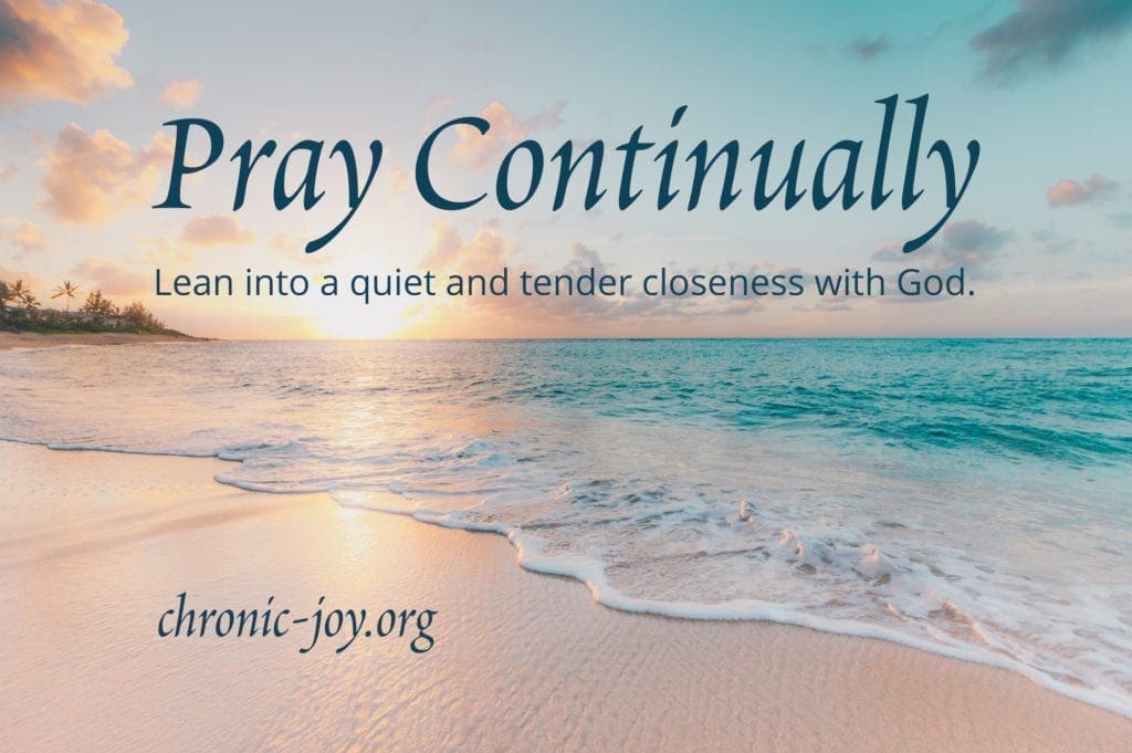 To pray continually is to reorient from task to presence – less about constant communication than about abiding presence – leaning into a quiet and tender closeness with God.