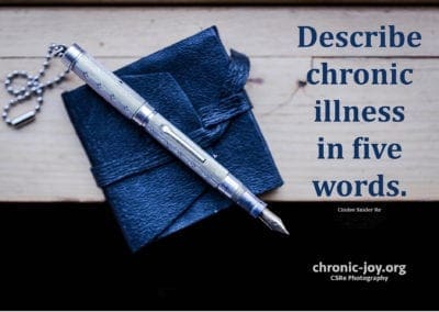"Describe chronic illness in five words." (Cindee Snider Re)
