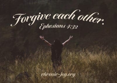 Forgive each other. (Ephesians 4:32)