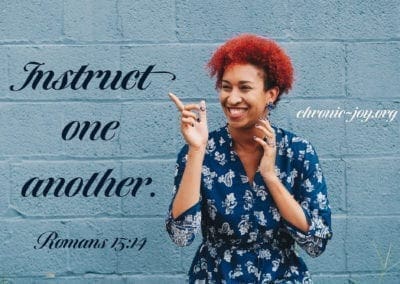 Instruct one another. (Romans 15:14)