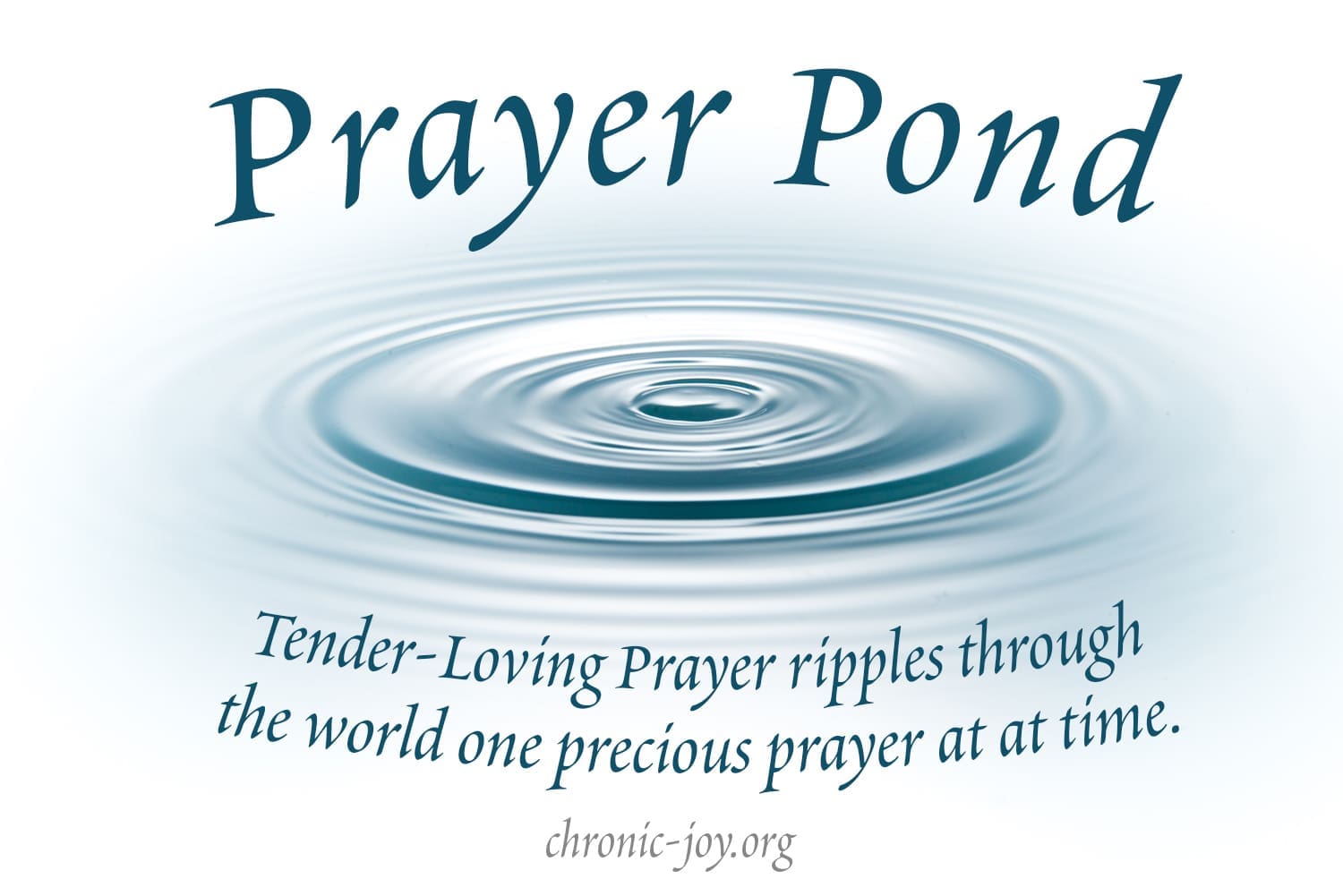 Chronic Joy® Prayer Pond