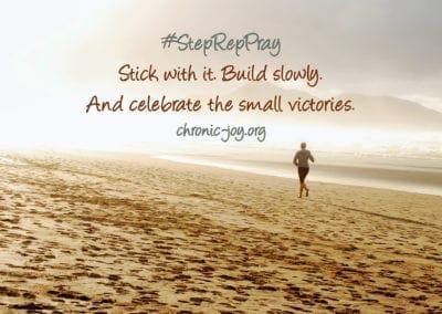 #StepRepPray • Stick with it. Build slowly. And celebrate the small victories.