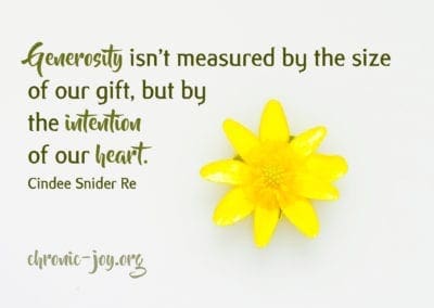 "Generosity isn’t measured by the size of our gift, but by the intention of our heart." Cindee Snider Re