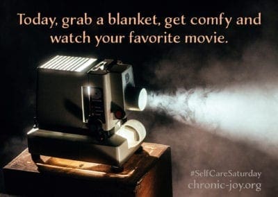 Today, grab a blanket, get comfy, and watch your favorite movie.