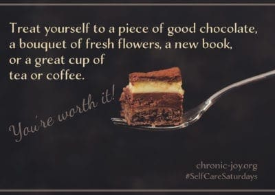 Treat yourself to a piece of good chocolate, a bouquet of fresh flowers, a new books, or a great cup of tea or coffee. You're worth it!