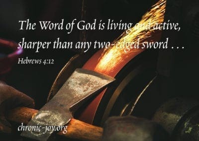The Word of God is living and active, sharper than any two-edged sword … Hebrews 4:12 ESV
