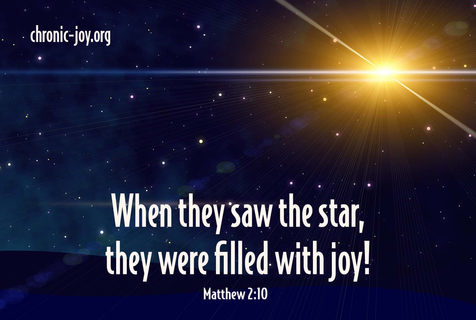 When they saw the star, they were filled with joy! Matthew 2:10