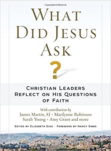 Jesus is the Question: The 307 Questions Jesus Asked and the 3 He Answered