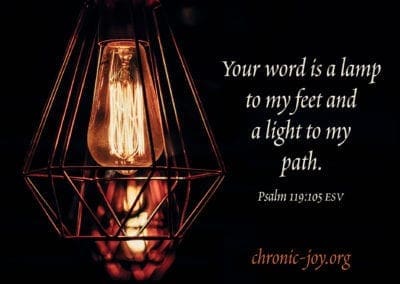 “Your word is a lamp to my feet and a light to my path.” Psalm 119:105 ESV