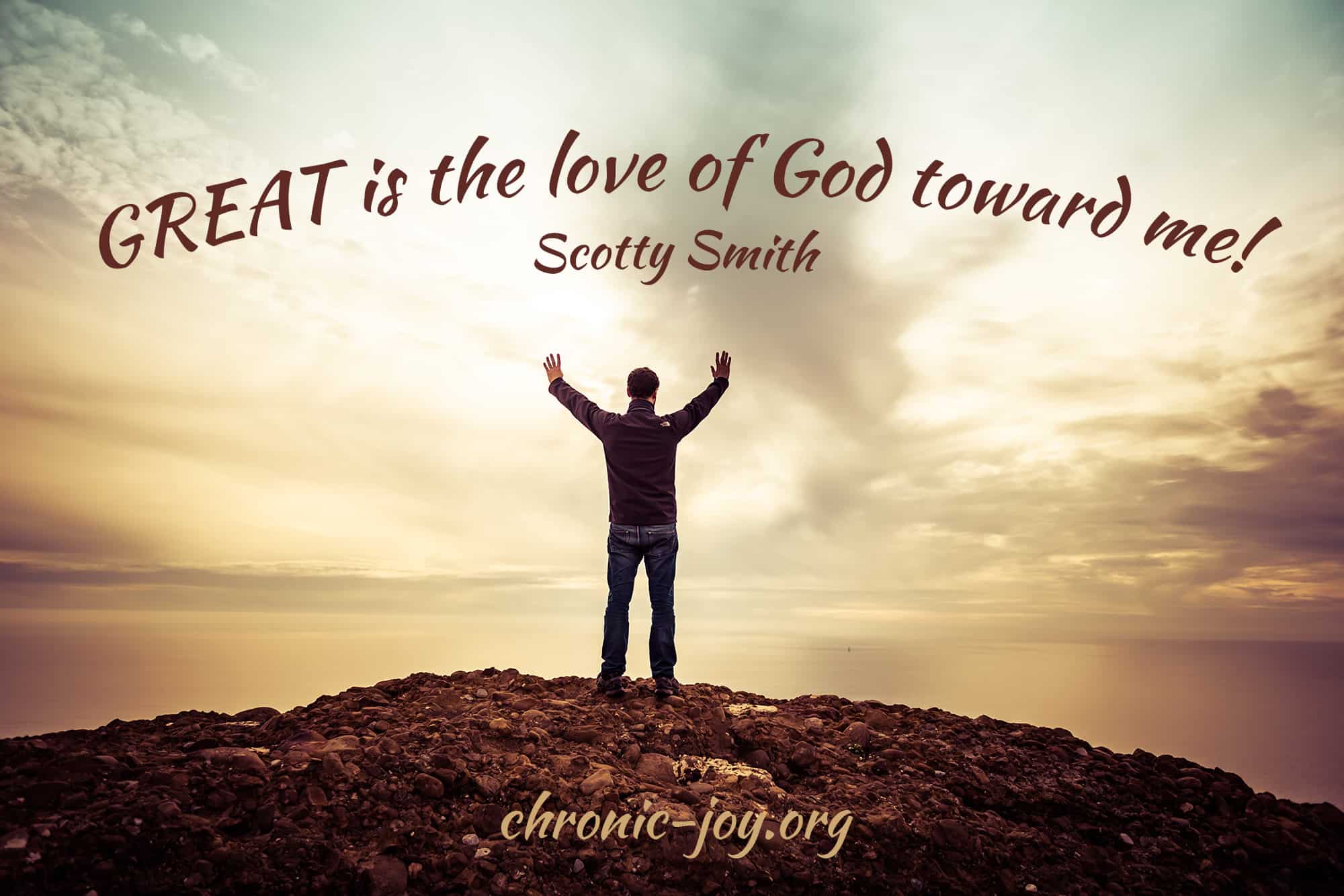 "Great is the love of God toward me!" Scotty Smith