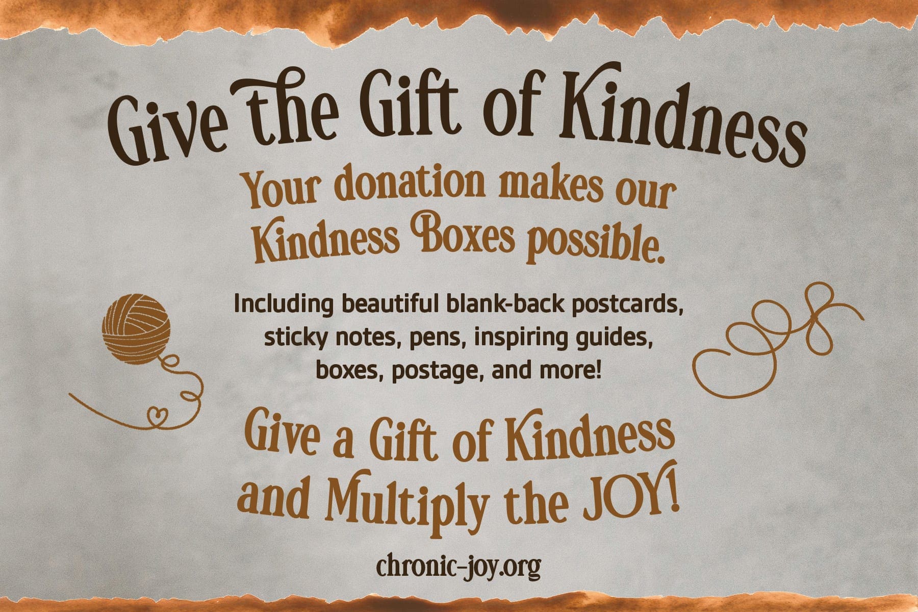 Give the Gift of Kindness! Your donation makes our Kindness Boxes possible, including beautiful blank-back postcards, sticky notes, pens, inspiring guides, boxes, postage, and more! Give a Gift of Kindness and Multiply the Joy!