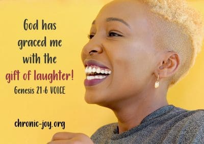 "God has graced me with the gift of laughter!" Genesis 21:6 VOICE