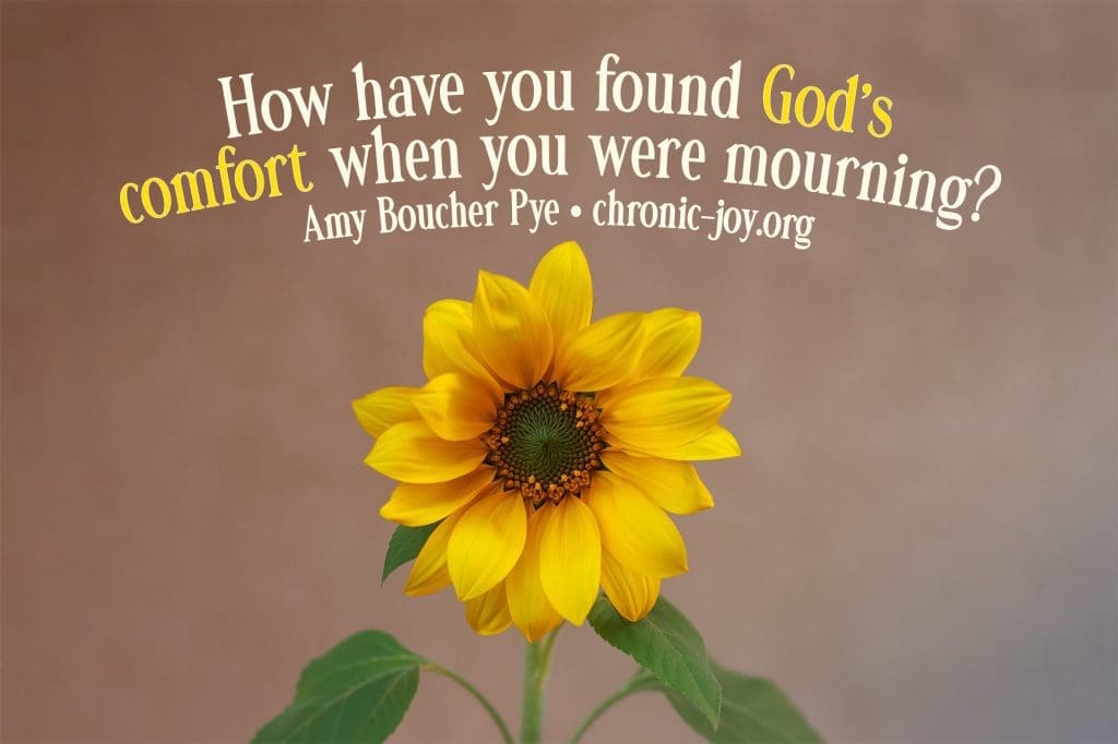 "How have you found God's comfort when you were mourning?" Amy Boucher Pye