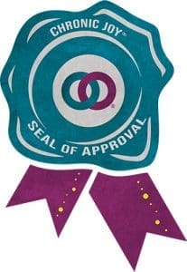 Chronic Joy Seal of Approval