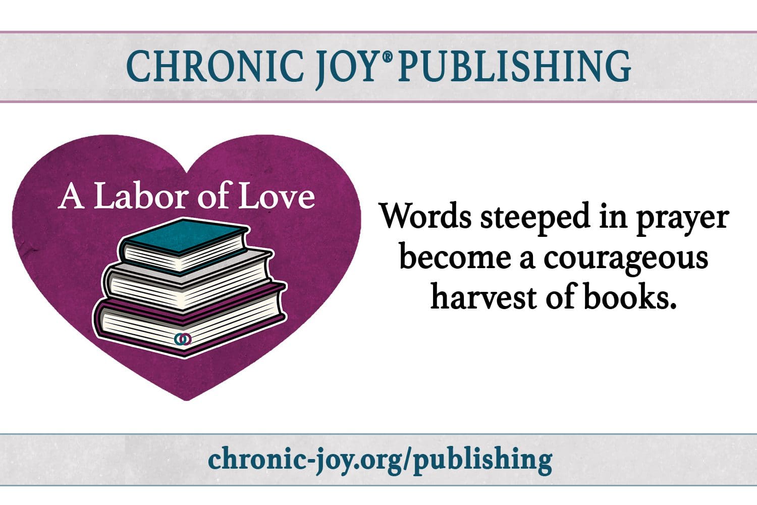 Chronic Joy Publishing - A Labor of Love.