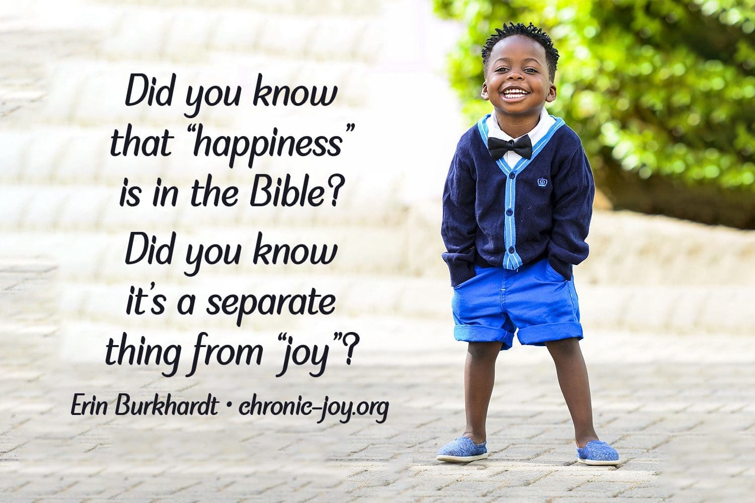 "Did you know that 'happiness' is in the Bible? Did you know it’s a separate thing from 'joy'?" Erin Burkhardt