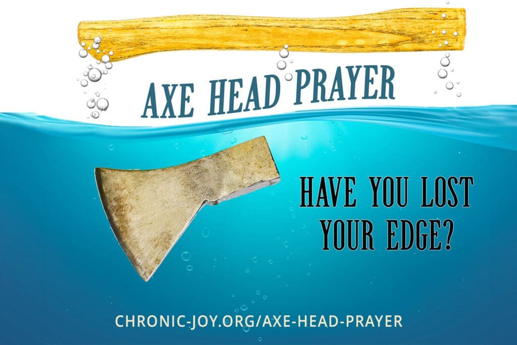 Axe Head Prayer • Have You Lost Your Edge?