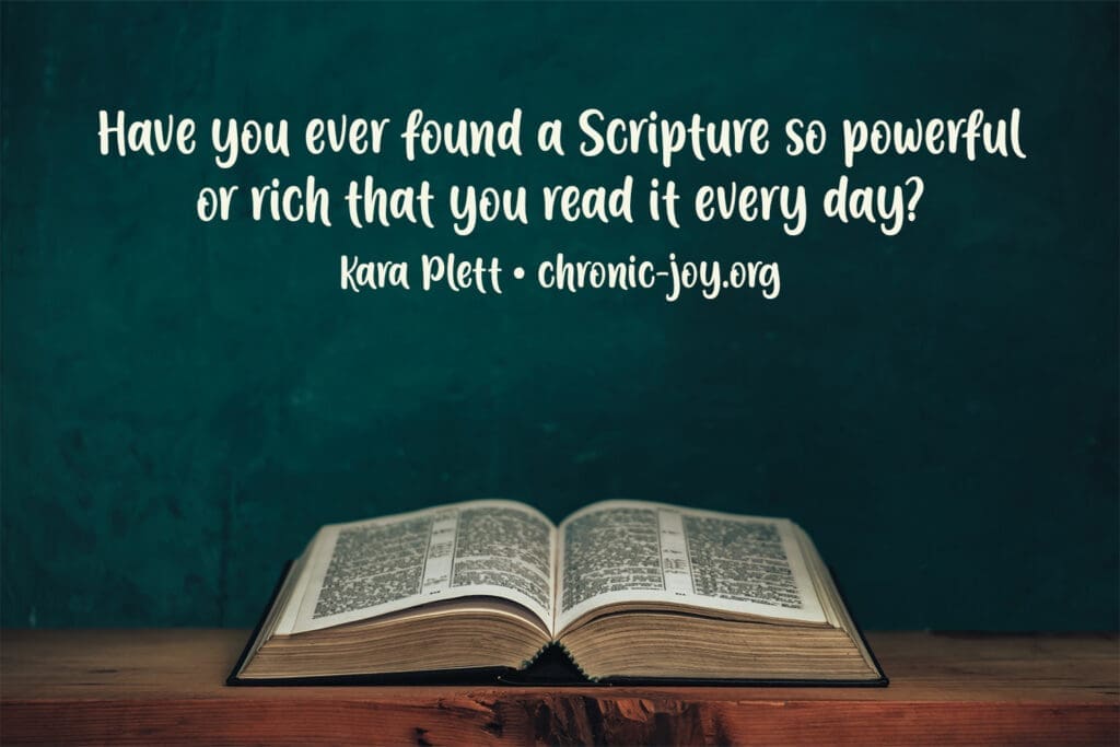 "Have you ever found a Scripture so powerful or rich that you read it every day?" Kara Plett