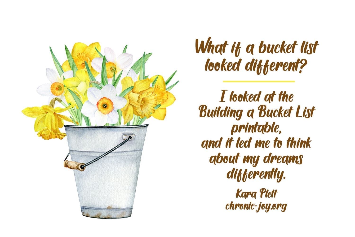 "What if a bucket list looked different? I looked at the Building a Bucket List printable, and it led me to think about my dreams differently." Kara Plett