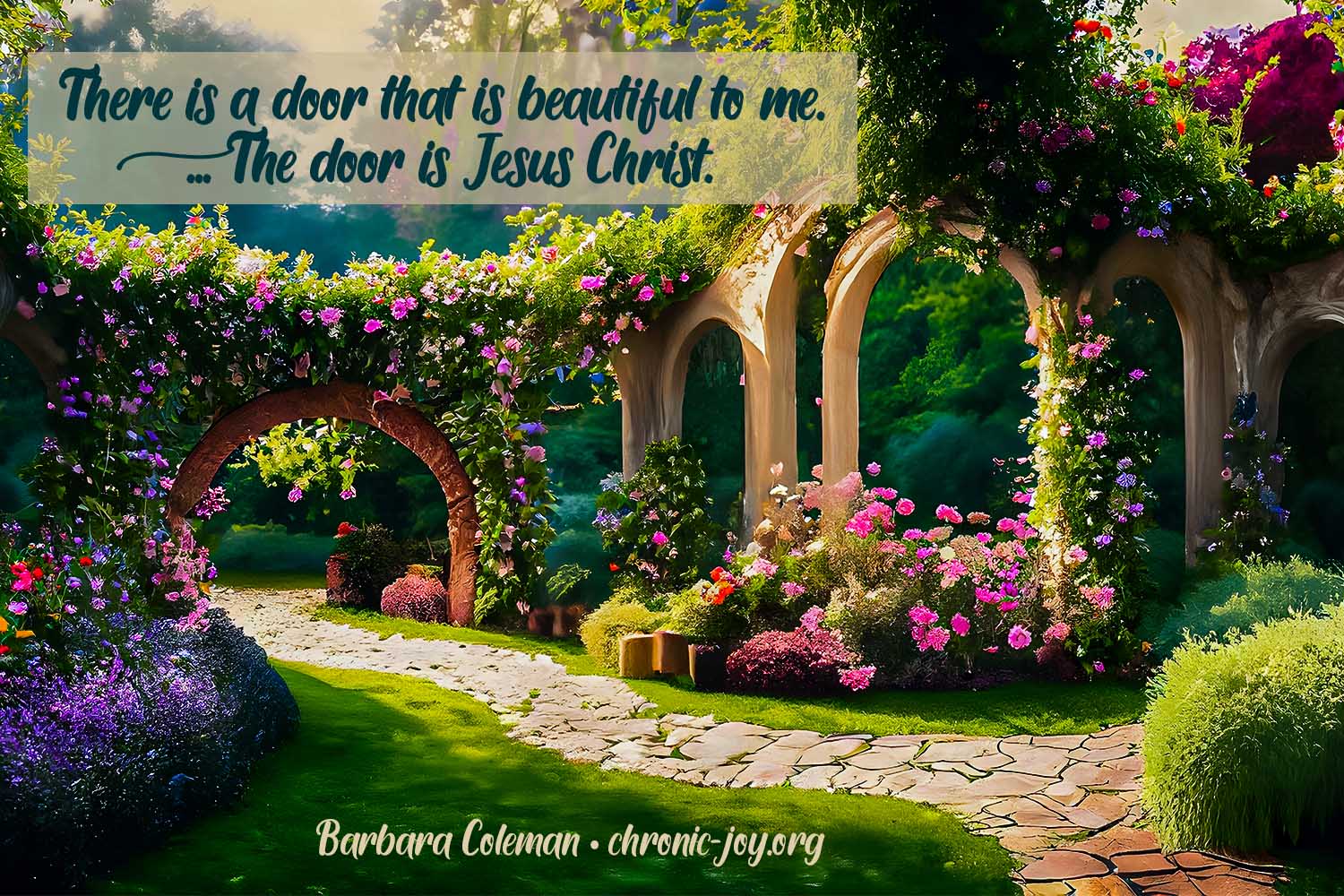 "There is a door that is beautiful to me. ... The door is Jesus Christ." Barbara Coleman