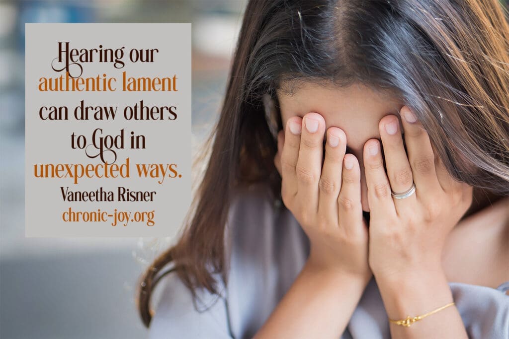 "Hearing our authentic lament can draw others to God in unexpected ways." Vaneetha Risner