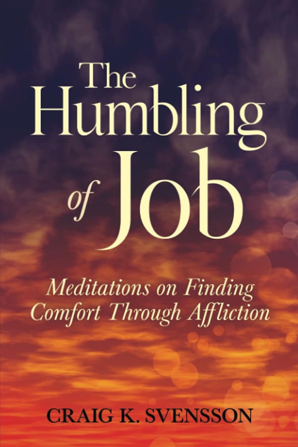 <br />
The Humbling of Job: Meditations on Finding Comfort Through Affliction