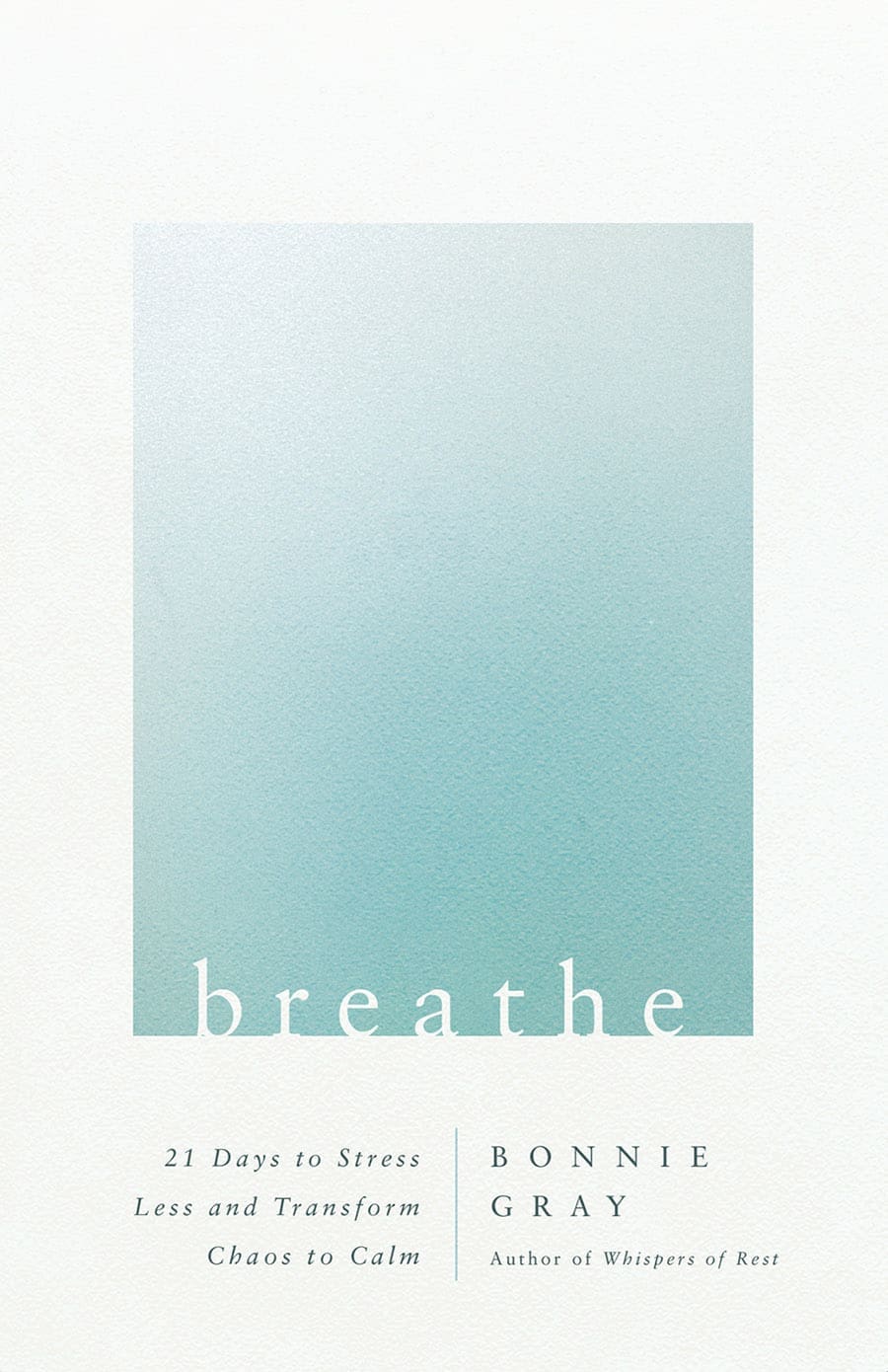 Breathe- 21 Days to Stress Less and Transform Chaos to Calm
