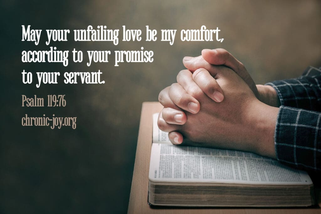 God's unfailing love is our comfort.