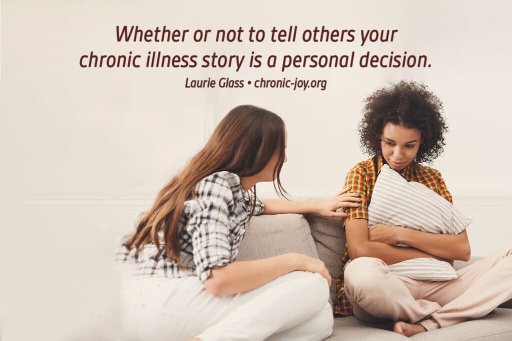 Telling the story of your illness is a personal decision.
