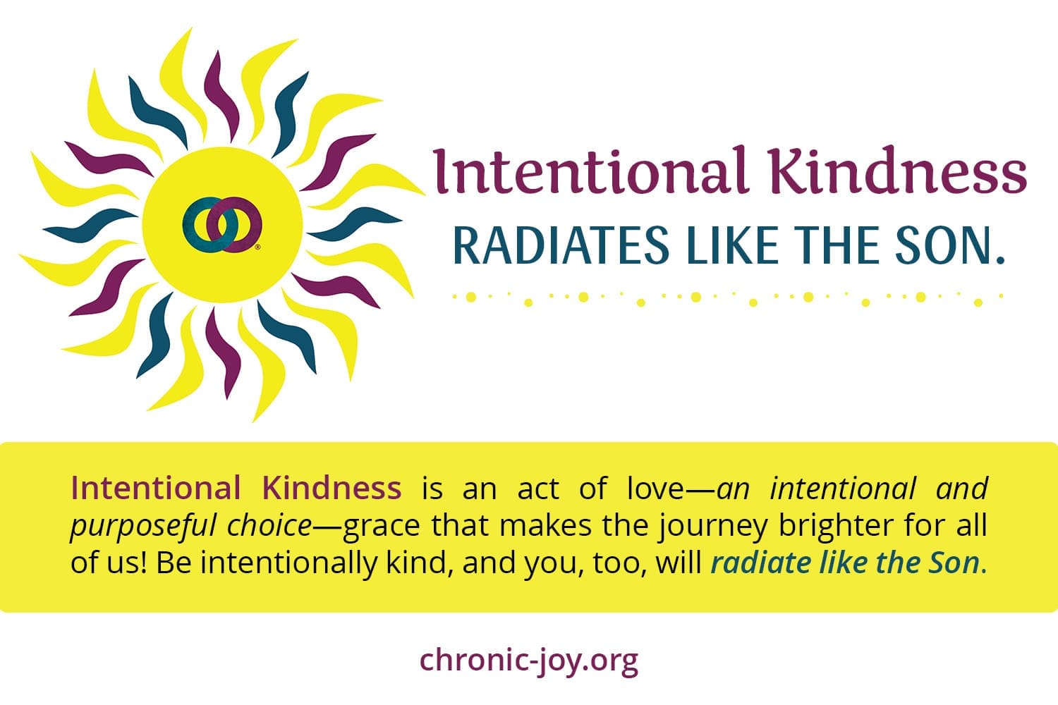 Intentional kindness radiates like the Son.