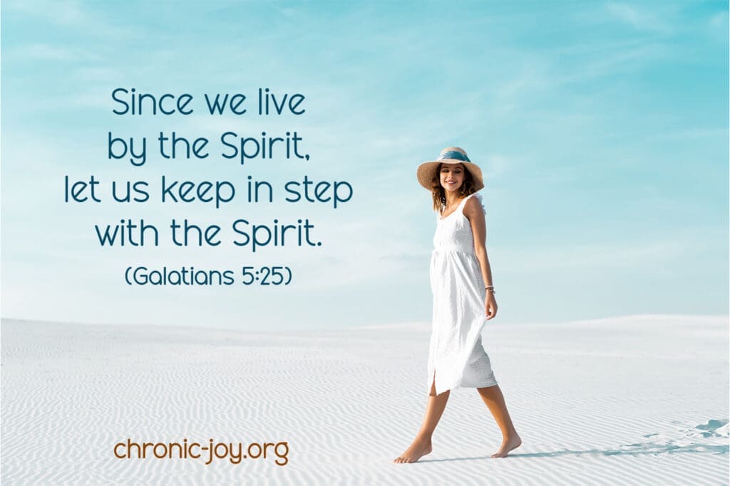 Walk in step with the Spirit.