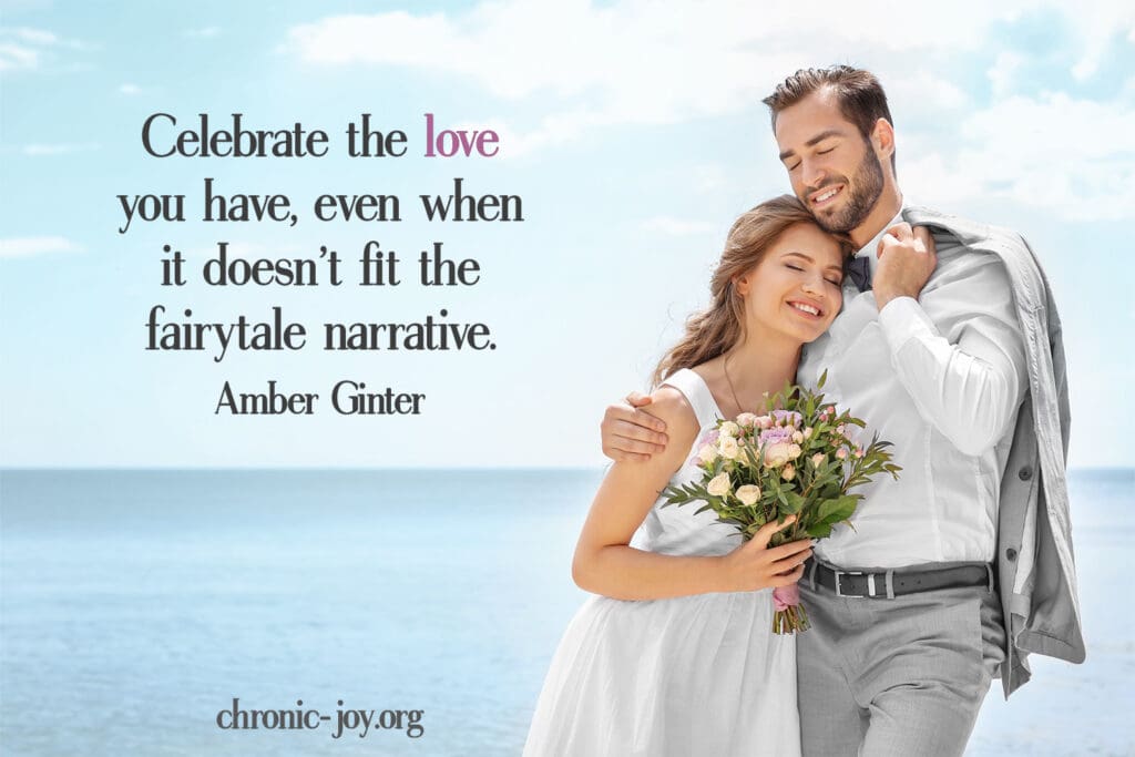 Celebrate the marriage you have.